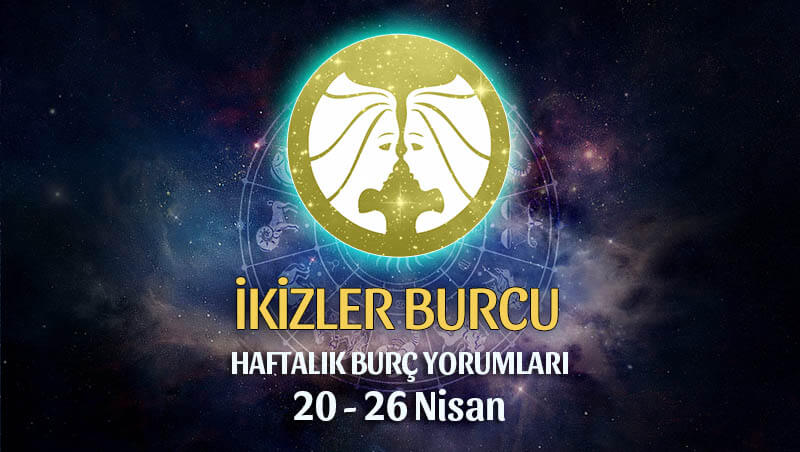 İkizler Burcu Haftalık Burç Yorumu 20 - 26 Nisan