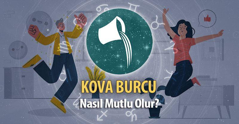 Kova Burcu Nasıl Mutlu Olur?