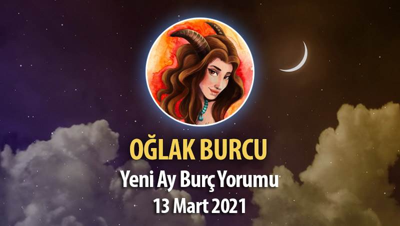 Oğlak Burcu Yeni Ay Burç Yorumu - 13 Mart 2021