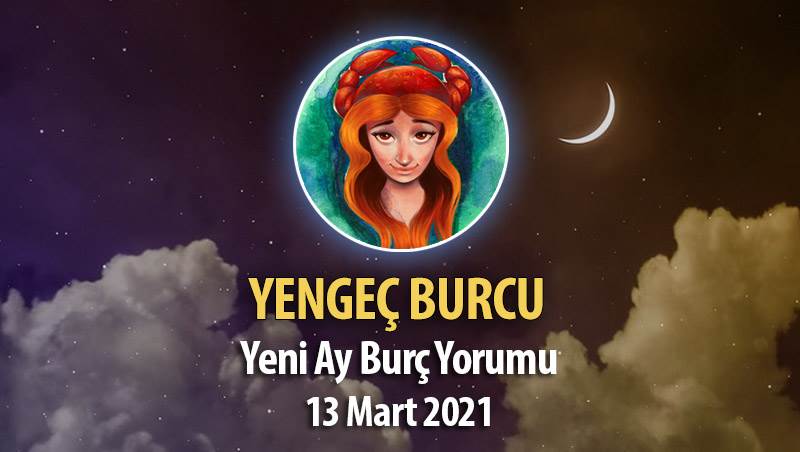 Yengeç Burcu Yeni Ay Burç Yorumu - 13 Mart 2021