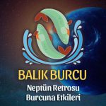 Balık Burcu- Neptün Retrosu Yorumu