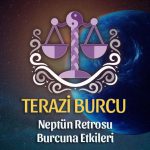 Terazi Burcu- Neptün Retrosu Yorumu