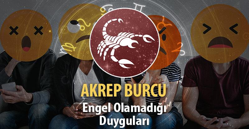 Akrep Burcu Engel Olamadığı Duyguları