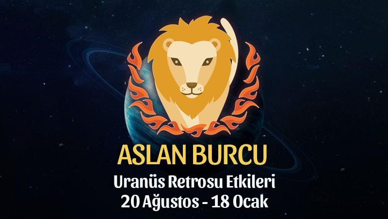 Aslan Burcu - Uranüs Retro Burç Yorumu