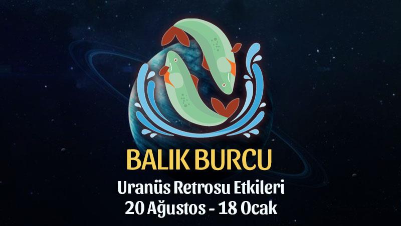 Balık Burcu - Uranüs Retro Burç Yorumu