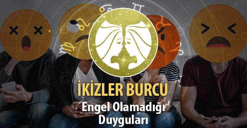 İkizler Burcu Engel Olamadığı Duyguları