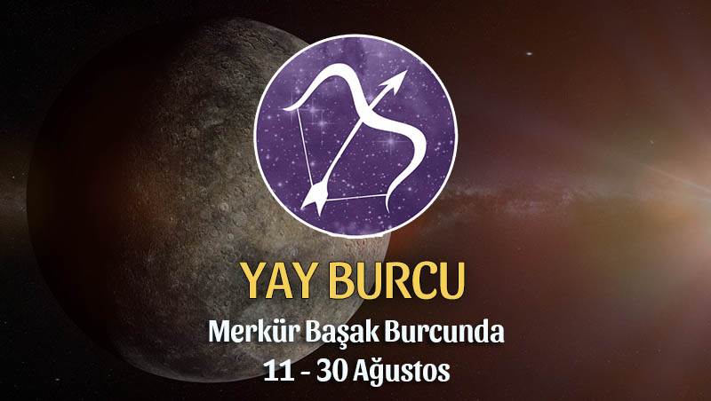 Yay Burcu - Merkür Başak Burcunda Burç Yorumu