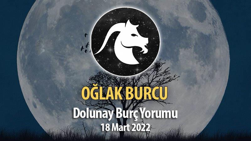 Oğlak Burcu - 18 Mart 2022 Dolunay Burç Yorumu