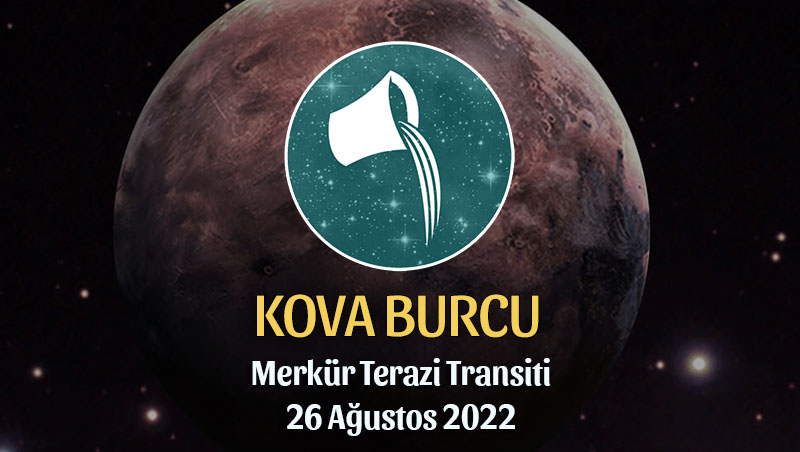 Kova Burcu - Merkür Terazi Transiti Burç Yorumu