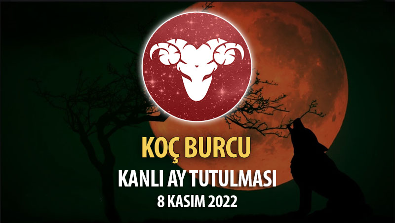 Koç Burcu - Kanlı Ay Tutulması Yorumu 8 Kasım 2022