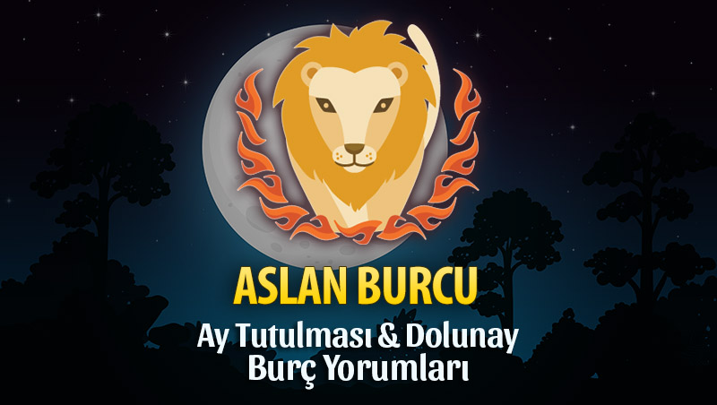 Aslan Burcu - Ay Tutulması & Dolunay Burç Yorumu