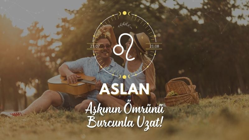 Aslan Burcuna Uzun Bir İlişki İçin Tavsiyeler