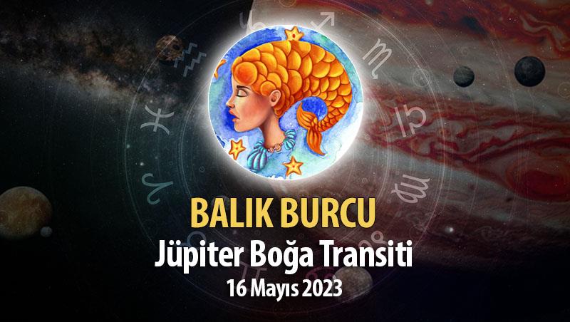 Balık Burcu - Jüpiter Boğa Transiti Burç Yorumu