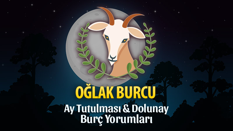 Oğlak Burcu - Ay Tutulması & Dolunay Burç Yorumu