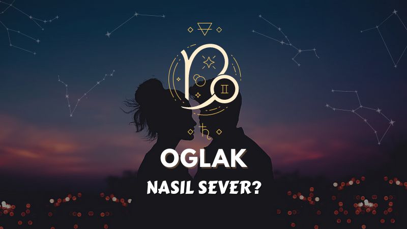 Oğlak Burcu Nasıl Sever ?