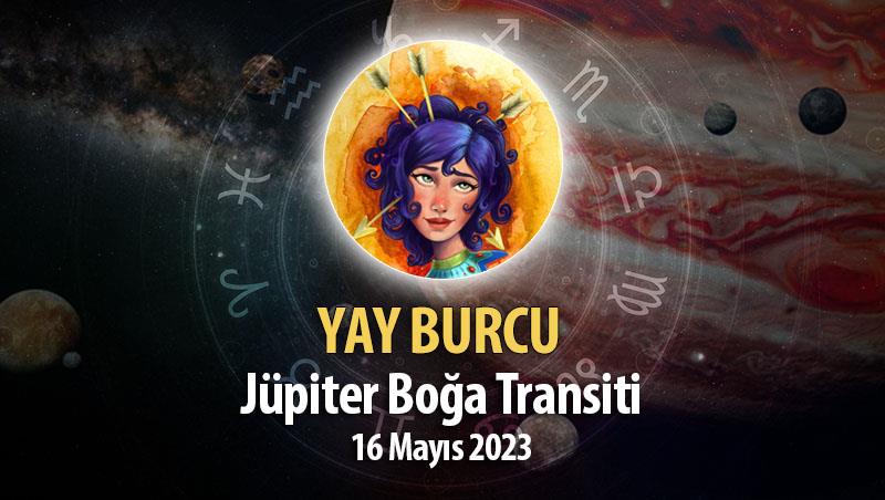 Yay Burcu - Jüpiter Boğa Transiti Burç Yorumu