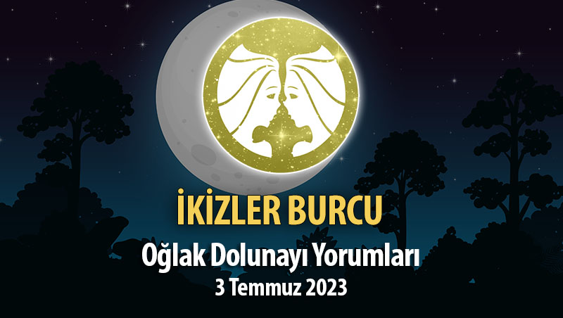 İkizler Burcu - Oğlak Dolunayı Burç Yorumu