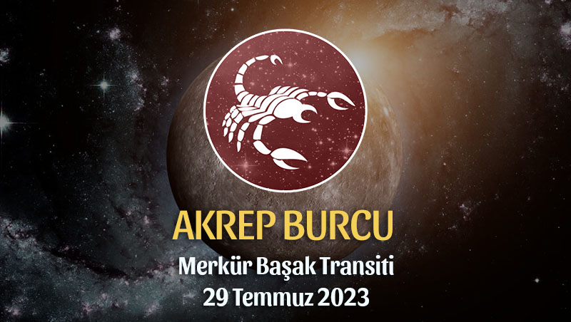 Akrep Burcu - Merkür Başak Transiti Yorumu