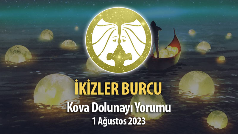 İkizler Burcu - Kova Dolunay Burç Yorumu