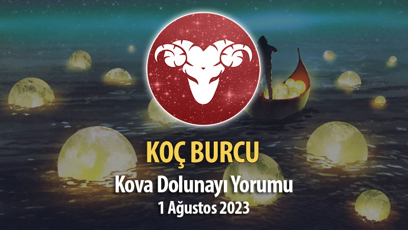 Koç Burcu - Kova Dolunay Burç Yorumu