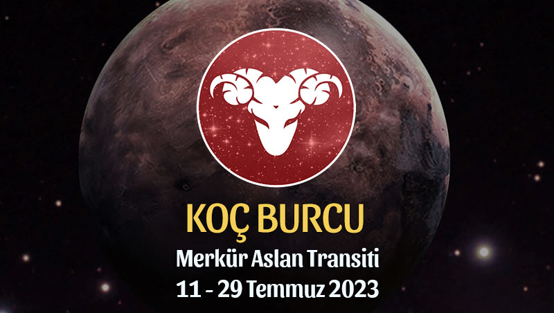 Koç Burcu - Merkür Transiti Burç Yorumu 11 - 29 Temmuz 2023