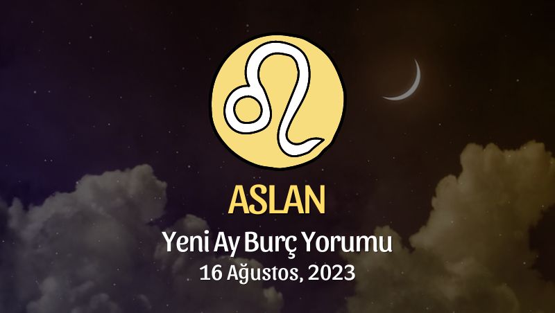 Aslan Burcu - Yeni Ay Burç Yorumu