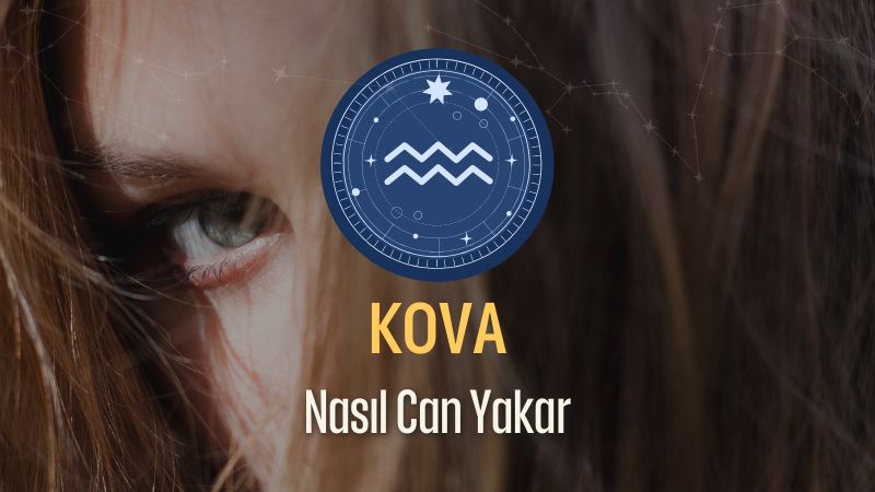 Kova Burcu Nasıl Can Yakar