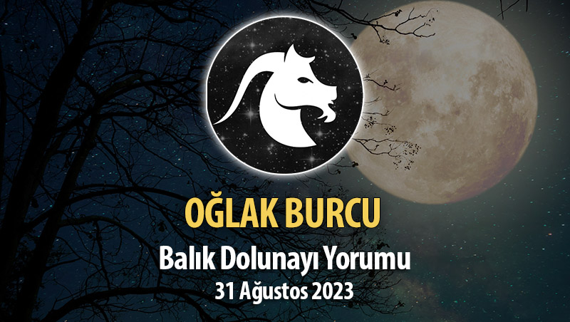 Oğlak Burcu - Balık Dolunayı Burç Yorumu