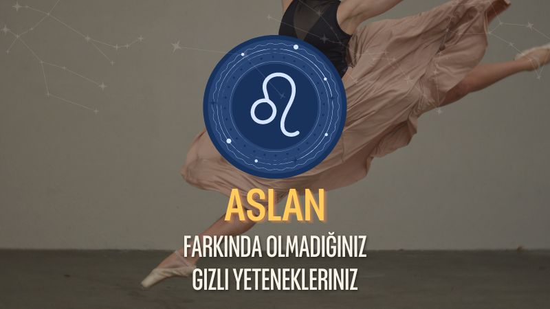 Aslan Burcu - Gizli Yetenekleri