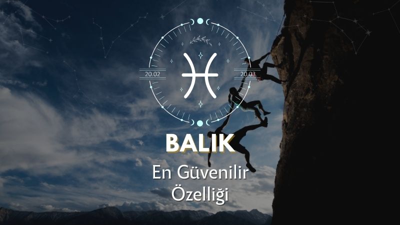 Balık Burcu - En Güvenilir Özelliği