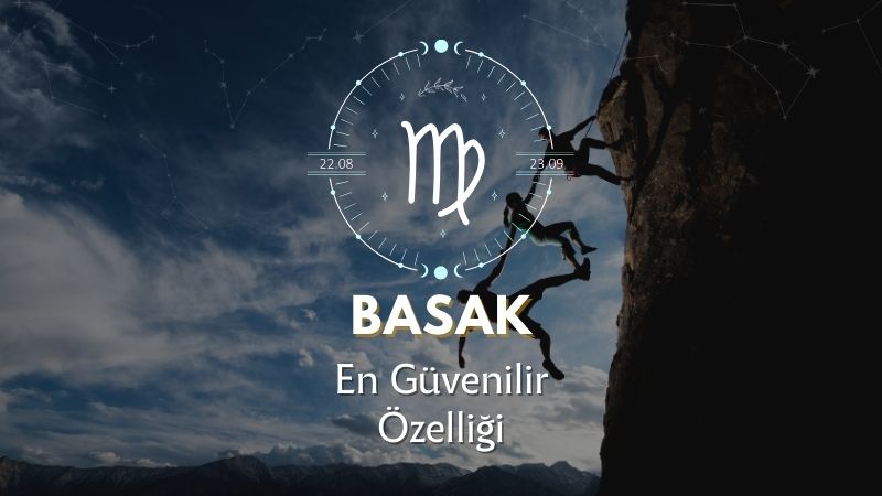 Başak Burcu - En Güvenilir Özelliği