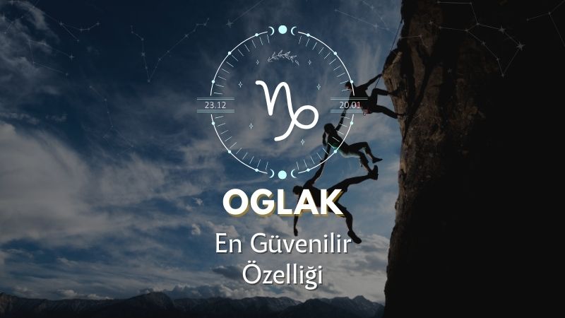 Oğlak Burcu - En Güvenilir Özelliği