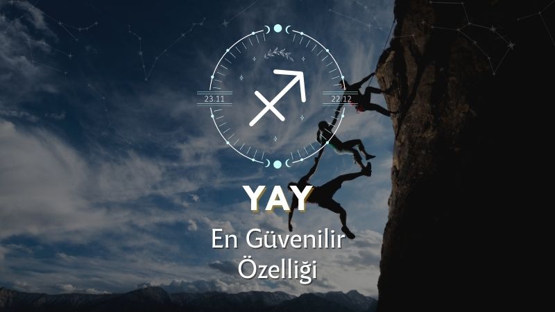 Yay Burcu - En Güvenilir Özelliği