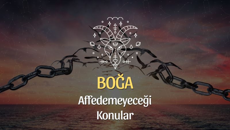 Boğa Burcu Neyi Affetmez?