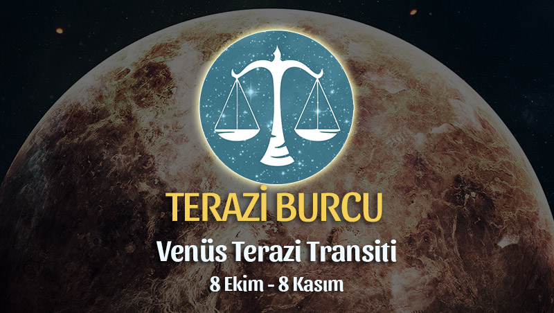 Terazi Burcu - Venüs Terazi Transiti Burç Yorumu