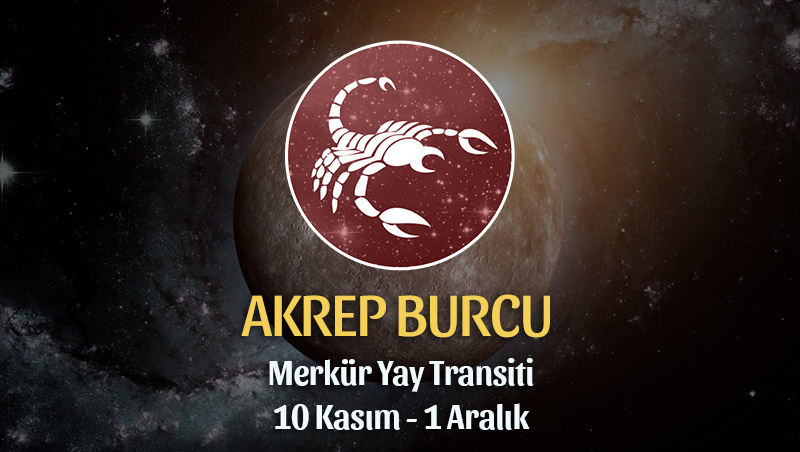 Akrep Burcu - Merkür Yay Transiti Yorumu 10 Kasım 2023