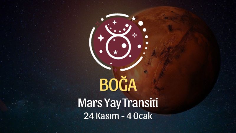 Boğa Burcu - Mars Yay Transiti Burç Yorumu