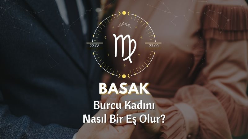 Başak Burcu Kadını Nasıl Bir Eştir