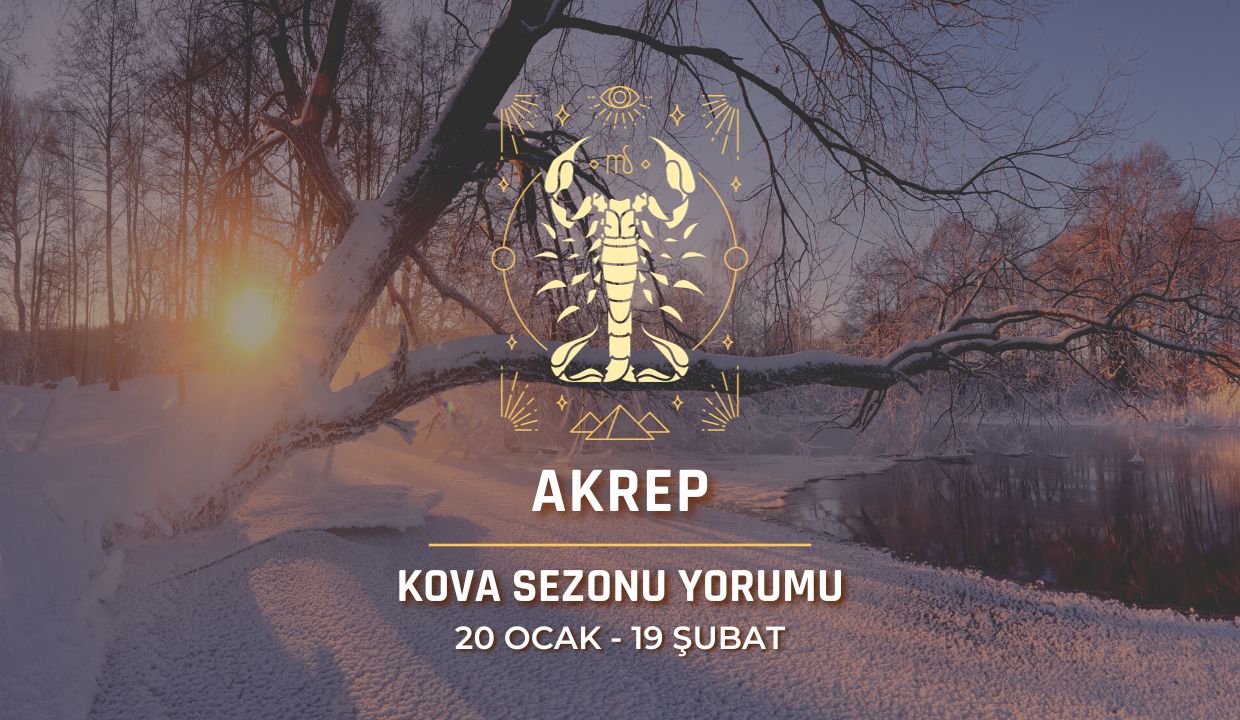 Akrep Burcu - 2024 Kova Sezonu Yorumu