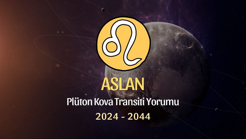 Aslan Burcu - Plüton Kova Transiti Yorumu