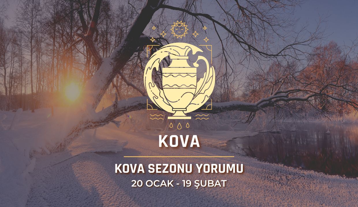 Kova Burcu - 2024 Kova Sezonu Yorumu