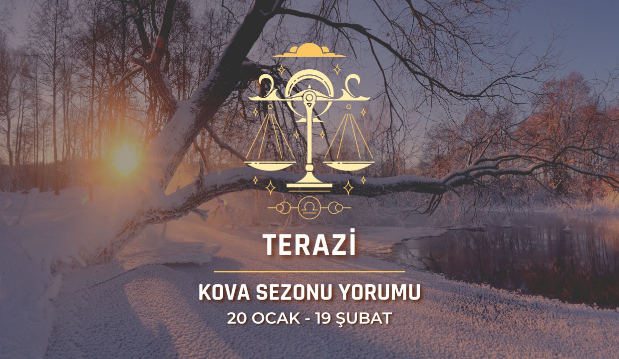 Terazi Burcu - 2024 Kova Sezonu Yorumu