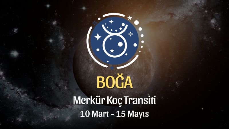 Boğa Burcu - Merkür Koç Transiti Burç Yorumu