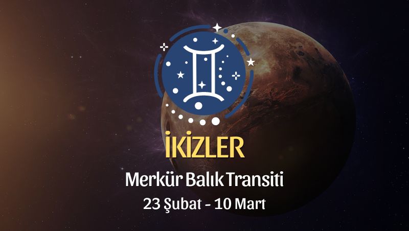 İkizler Burcu - Merkür Balık Transiti Burç Yorumu