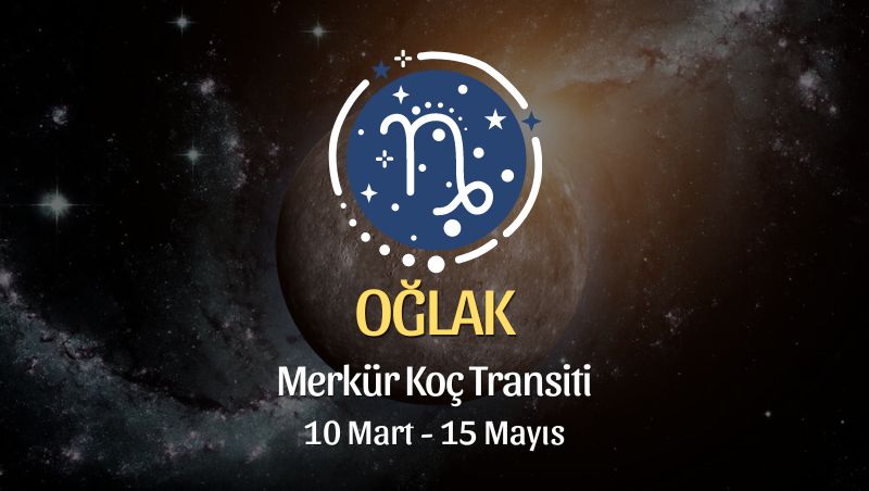 Oğlak Burcu - Merkür Koç Transiti Burç Yorumu