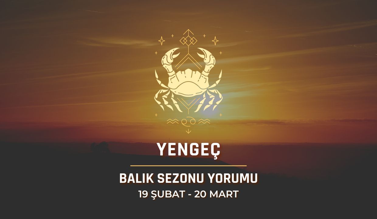 Yengeç Burcu - 2024 Balık Sezonu Yorumu