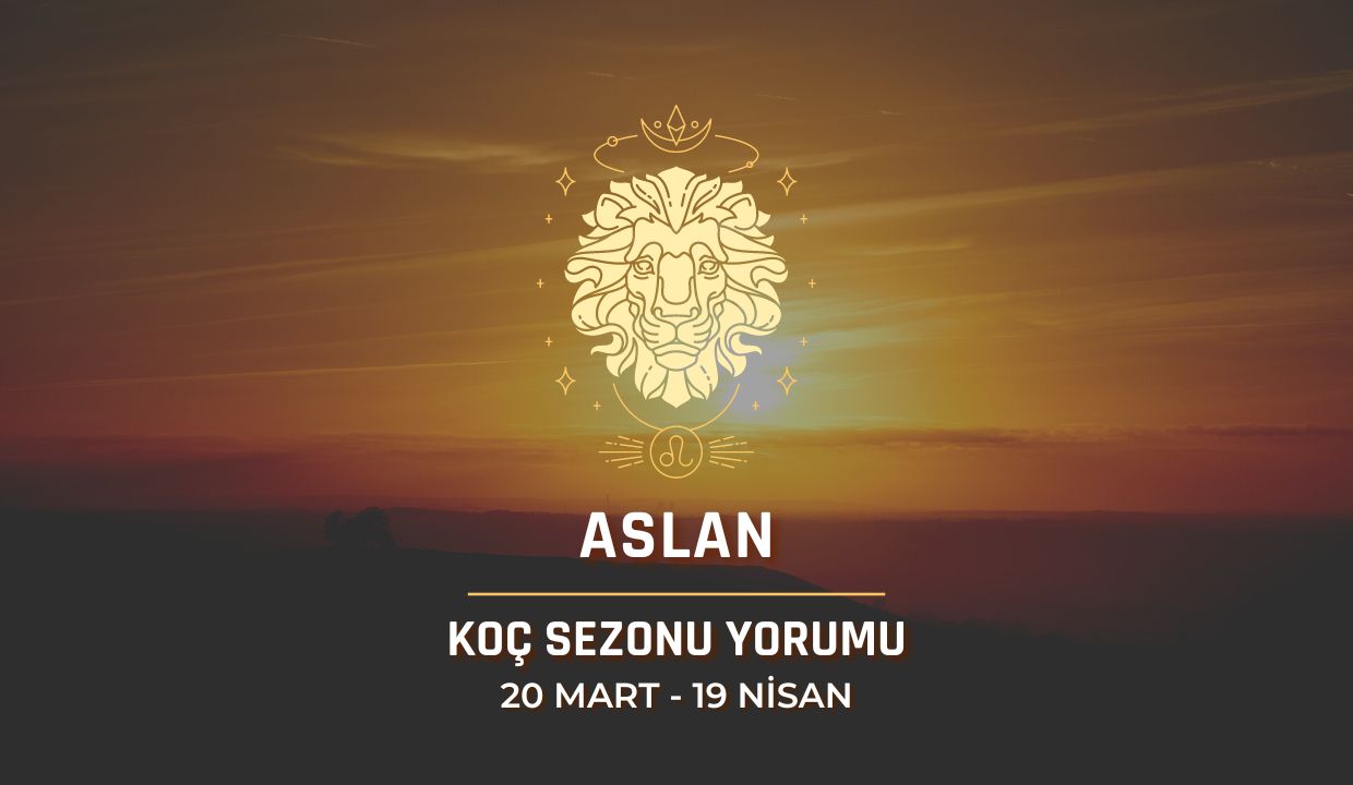 Aslan Burcu - 2024 Koç Sezonu Yorumu