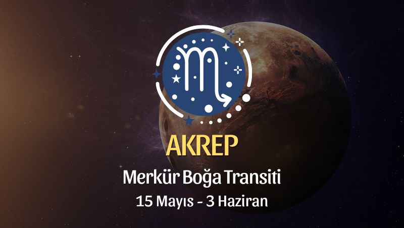 Akrep Burcu - Merkür Boğa Transiti Burç Yorumu