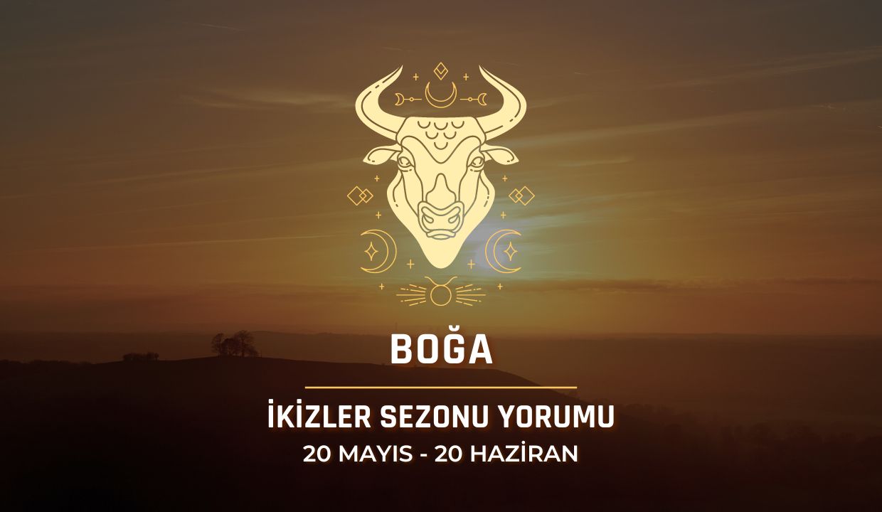 Boğa Burcu - 2024 İkizler Sezonu Yorumu