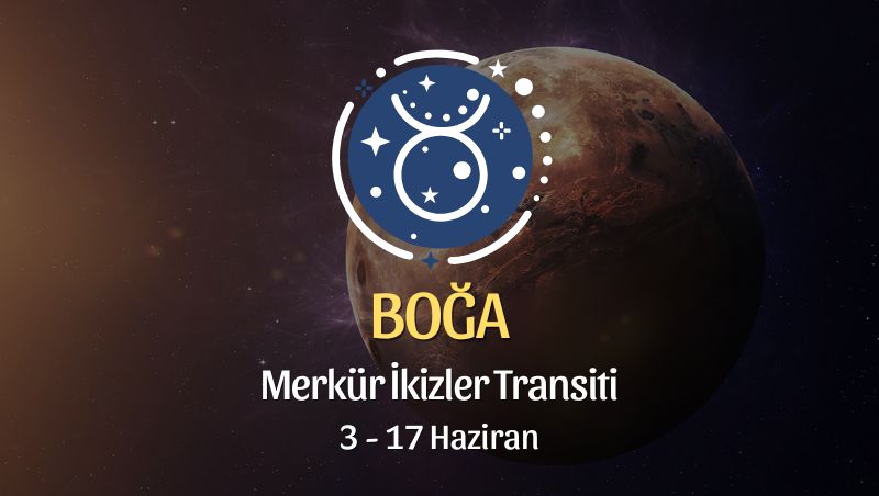 Boğa Burcu - Merkür İkizler Transiti Yorumu 3 Haziran 2024